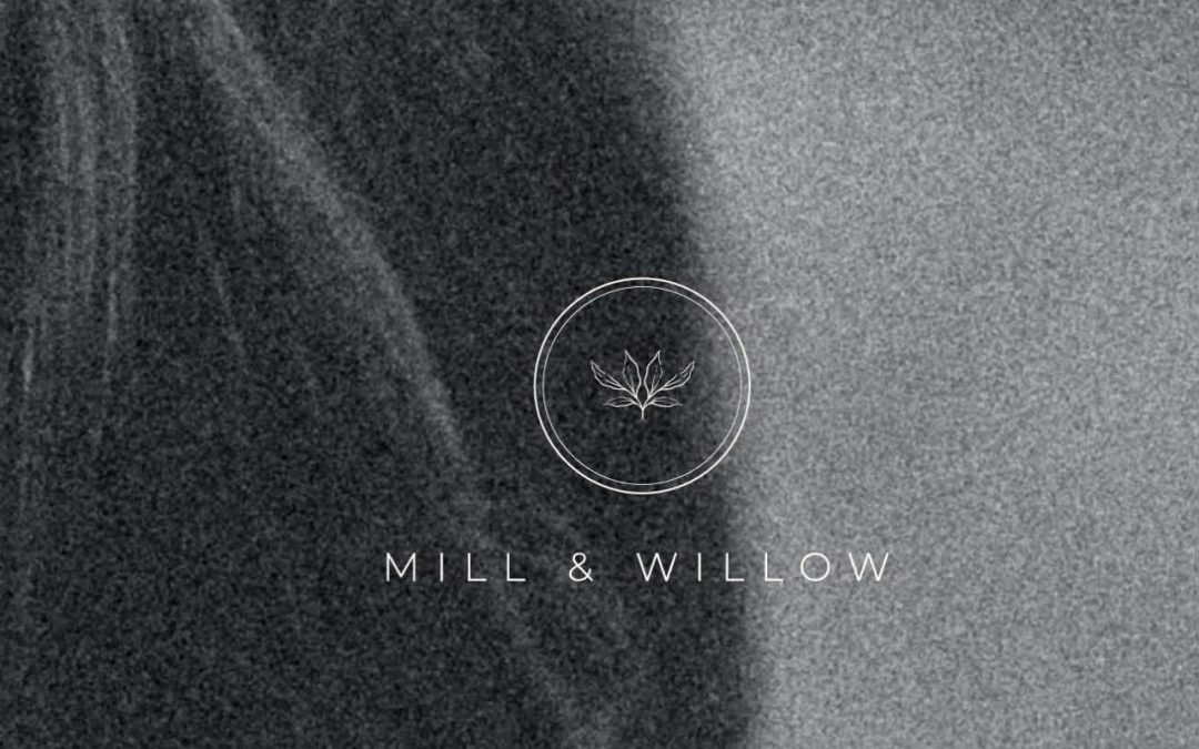 Mill & Willow